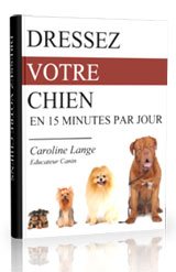 Couverture du livre électronique "Dressez votre chien en 15 minutes par jour"