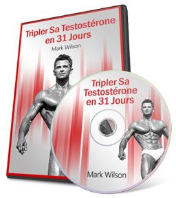 "Tripler sa testosterone en 31 jours" : méthode naturelle par Mark Wilson